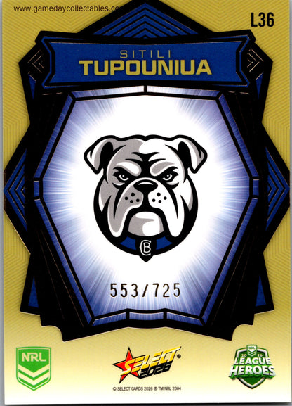 2026 NRL League Heroes Luminous Gold Back - L036 Sitili Tupouniua - Canterbury Bulldogs