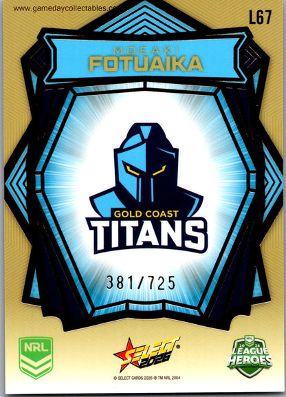 2026 NRL League Heroes Luminous Gold Back - L067 Moeaki Fotuaika - Gold Coast Titans